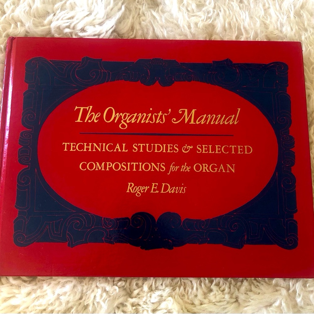 The Organists Manual. By Roger E. Davis